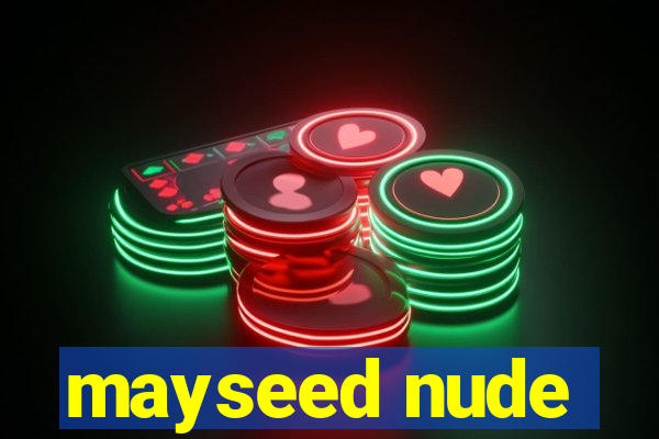 mayseed nude